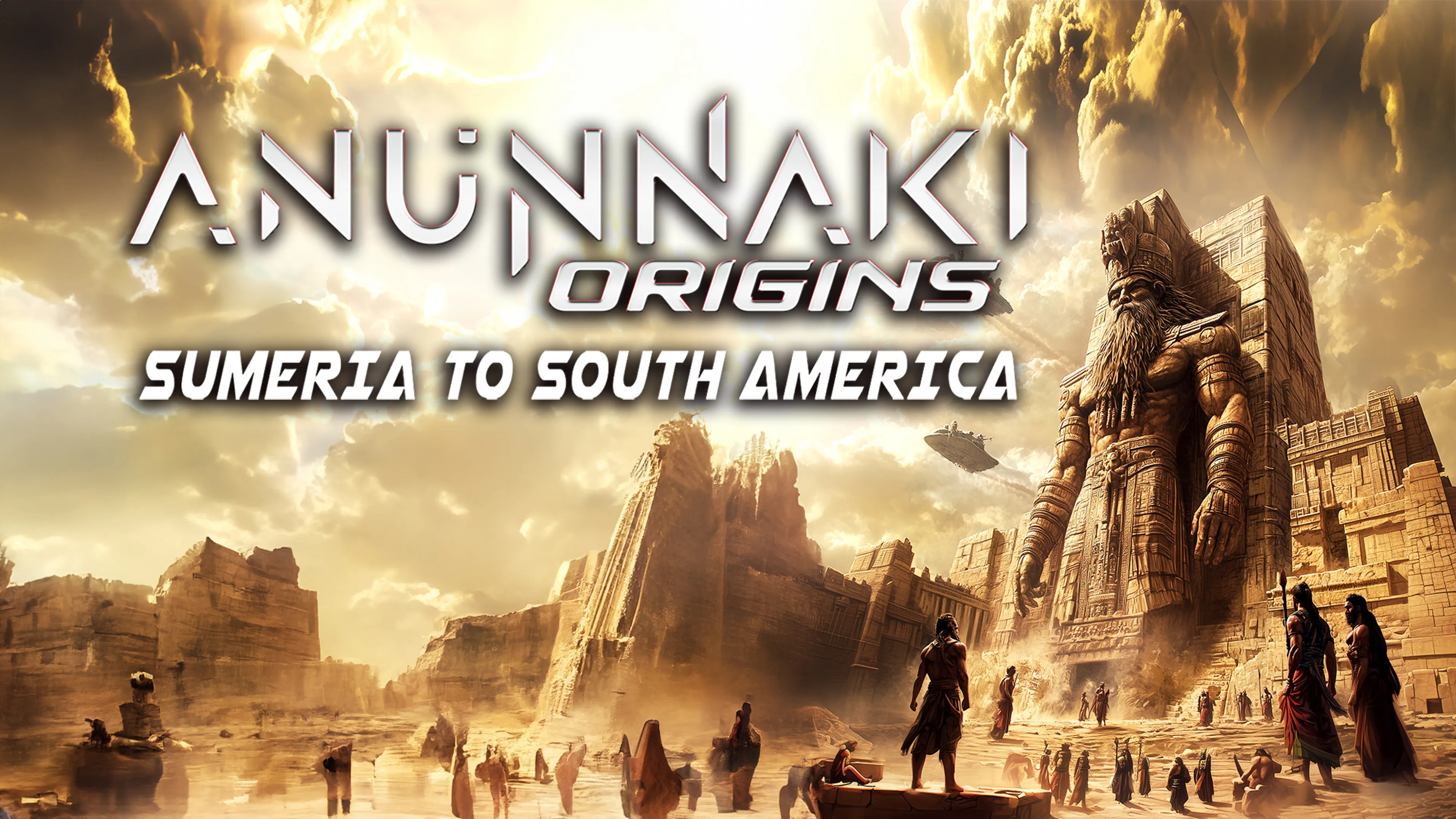 Anunnaki Origins: Sumeria to South America poster
